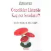 Özsaygı - Öncelikler Listende Kaçıncı Sıradasın?