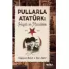 Pullarla Atatürk Hayatı Ve Mücadelesi  (1881-1938)