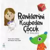 Renklerini Kaybeden Çocuk