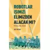 Robotlar İşimizi Elimizden Alacak Mı? -Teknoloji, Emek, Gelecek