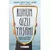 Ruhun Gizli Yaşamı: Görünmeyen Organımızla İlgili Her Şey