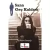 Sana Geç Kaldım