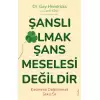 Şanslı Olmak Şans Meselesi Değildir