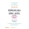 Şefkat Korkaklara Göre Değil