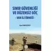 Sınır Güvenliği ve Düzensiz Göç- Van ili Örneği