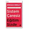 Sistem Çaresiz Eğitim Sizde