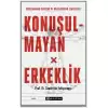 Konuşulmayan Erkeklik