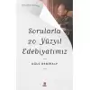 Sorularla  20. Yüzyıl Edebiyatımız - Sorularla Kısa Tarih