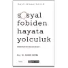 Sosyal Fobiden Hayata Yolculuk - Hayatı Anlamak Serisi 2