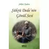 Şükrü Dede’nin Gönül Sesi