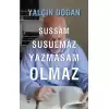 Sussam Susulmaz Yazmasam Olmaz