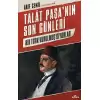 Talat Paşa’nın Son Günleri