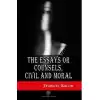 The Essays or Counsels Civil and Moral