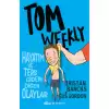 Tom Weekly: Hayatım ve Ters Giden Diğer Olaylar