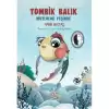 Tombik Balık Mutluluk Peşinde