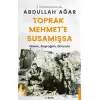 Toprak Mehmet’e Susamışsa