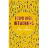 Torpil Değil Networking