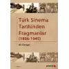 Türk Sinema Tarihinden Fragmanlar (1896-1945)