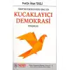 Türkiye’nin Demokrasi Krizini Aşması İçin Kucaklayıcı Demokrasi Konuşmaları