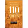 Türkiye Tarihini Değiştiren 110 Kadın