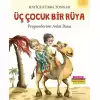 Üç Çocuk Bir Rüya - Peygamberimi Anlat Bana