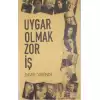 Uygar Olmak Zor İş