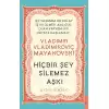 Vladimir Vladimiroviç Mayakovski - Hiçbir Şey Silemez Aşkı