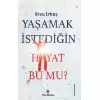 Yaşamak İstediğin Hayat Bu Mu?