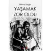 Yaşamak Zor Oldu