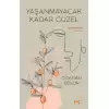 Yaşanmayacak Kadar Güzel