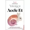 Yavaşça Acele Et