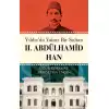 Yıldız’da Yalnız Bir Sultan II. Abdülhamid Han