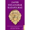 Zafer Sızlanarak Kazanılmaz