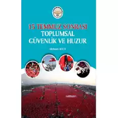 15 Temmuz Sonrası Toplumsal Güvenlik ve Huzur