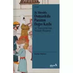 16. Yüzyılda Osmanlı’da Paranın Değer Kaybı ve Timurtaşi’nin Nükud Risalesi