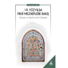 19. Yüzyılda Fıkhi Mezheplere Bakış (Şevkani Ve Neylü’l-Evtar Özelinde)