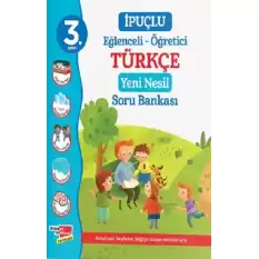 3. Sınıf İpuçlu Eğlenceli - Öğetici Türkçe Yeni Nesil Soru Bankası