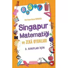 3.Sınıflar İçin Singapur Matematiği ve Zeka Oyunları