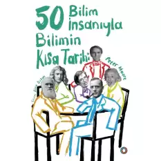 50 Bilim İnsanıyla Bilimin Kısa Tarihi