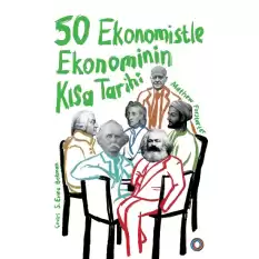 50 Ekonomistle Ekonominin Kısa Tarihi