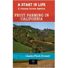 A Start in Life: A Journey Across America - Fruit Farming in California