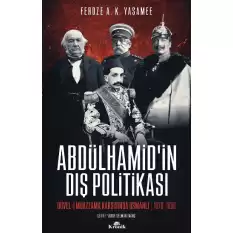 Abdülhamid’in Dış Politikasi Düvel-i Muazzama Karşısında Osmanlı (1878-1888)