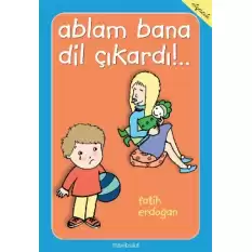 Ablam Bana Dil Çıkardı!