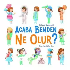 Acaba Benden Ne Olur ?