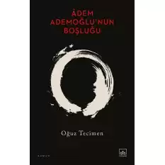 Âdem Ademoğlu’nun Boşluğu