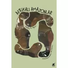 Afrikalı Amazonlar - Dahomey’in Kadın Savaşçıları