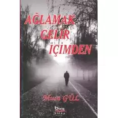 Ağlamak Gelir İçimden