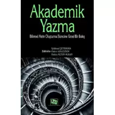 Akademik Yazma: Bilimsel Metin Oluşturma Sürecine Genel Bir Bakış