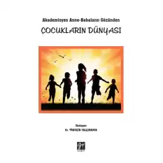 Akademisyen Anne-Babaların Gözünden Çocukların Dünyası