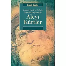 Alevi Kürtler Dinsel, Etnik ve Politik Sorunlar Bağlamında